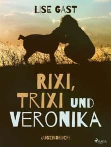 Image for Rixi, Trixi und Veronika