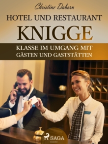 Image for Hotel- und Restaurant-Knigge - Klasse im Umgang mit Gasten und Gaststatten