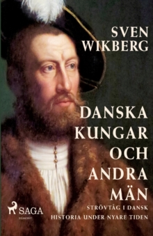 Image for Danska kungar och andra man : stroevtag i dansk historia under nyare tiden