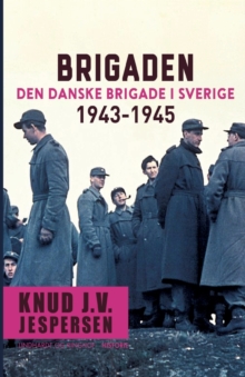 Image for Brigaden. Den danske Brigade i Sverige 1943-1945