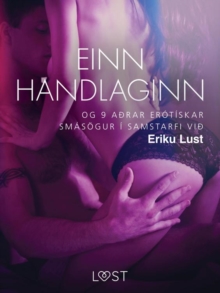 Image for Einn handlaginn og 9 arar erotiskar smasogur i samstarfi vi Eriku Lust