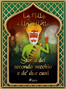 Image for Storia Del Secondo Vecchio E De' Due Cani (Le Mille E Una Notte 5)