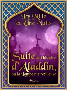 Image for Suite De L'histoire d'Aladdin, Ou La Lampe Merveilleuse