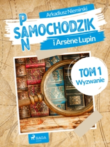 Image for Pan Samochodzik I Arsene Lupin Tom 1 - Wyzwanie
