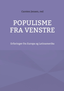 Image for Populisme fra venstre : Erfaringer fra Europa og Latinamerika