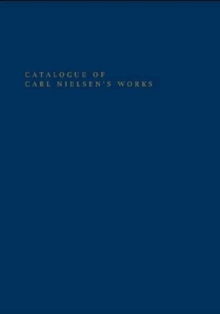 Catalogue of Carl Nielsen's Works