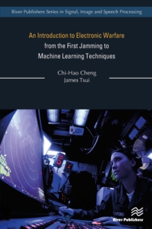 Image for An Introduction to Electronic Warfare; from the First Jamming to Machine Learning Techniques