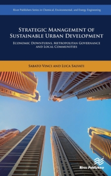 Image for Strategic Management of Sustainable Urban Development : Economic Downturns, Metropolitan Governance and Local Communities