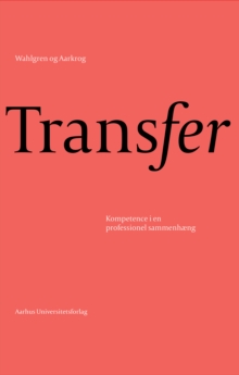 Image for Transfer: Kompetence I En Professionel sammenhAeng