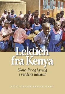 Image for Lektien Fra Kenya: Skole, Liv Og lAering I Verdens Udkant