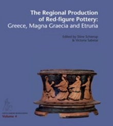 Image for Regional production of red-figure pottery  : Greece, Magna Graecia & Etruria