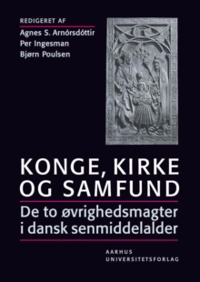 Image for Konge, Kirke Og Samfund: De to Ovrighedsmagter I Dansk Senmiddelalder