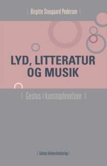 Image for Lyd, Litteratur Og Musik: Gestus I Kunstoplevelsen