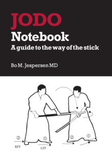 Image for Jodo Notebook : A guide to the way of the stick