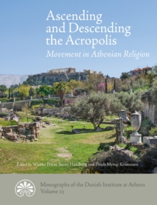 Image for Ascending and descending the Acropolis: movement in Athenian religion