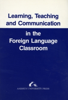 Image for Learning, Teaching and Communication in the Foreign Language Classroom