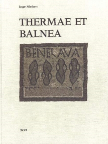 Image for Thermae et balnea  : the architecture & cultural history of Roman public baths