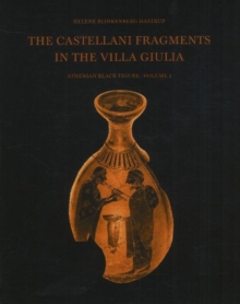 Image for The Castellani fragments in the Villa GiuliaVol. 2: Athenian black figure