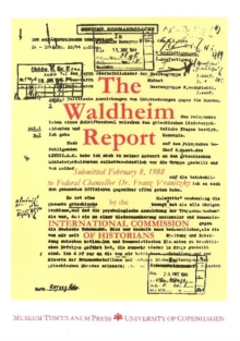 Image for The Waldheim Report - Report to Establish the Military Service of 1st Lieutenant Kurt Waldheim submitted in 1988 to the Austrian Government