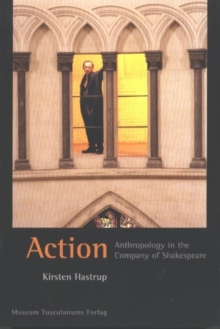 Image for Action - Anthropology in the Company of Shakespeare