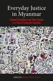 Image for Everyday Justice in Myanmar : Challenges and Experiences in the Political Transition