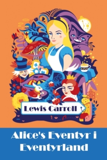 Image for Alice's Eventyr i Eventyrland : Alice's Adventures in Wonderland, Danish edition