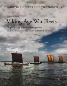 Image for Viking Age War Fleets : Shipbuilding, resource management and maritime warfare in 11th-century Denmark