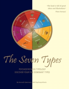 Image for The Seven Types : Psychosynthesis Typology; Discover your Five Dominant Types