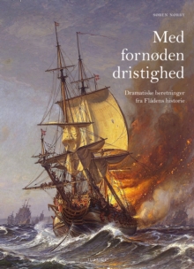 Image for Med Fornoden Dristighed. Dramatiske Beretninger Fra Fladens Historie