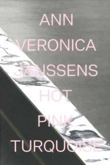Image for Ann Veronica Janssens: Hot Pink Turquoise