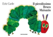 Eric Carle – Italian: Il piccolissimo bruco maisazio