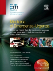 Image for Medicina di emergenza-urgenza: Il sapere e il saper fare del medico di emergenza tra linee-guida, percorsi clinico assistenziali e rete dell'emergenza