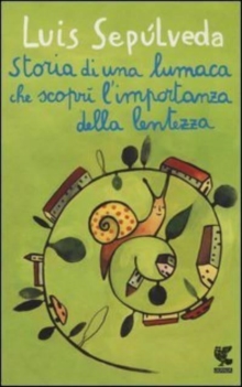 Image for Storia di una lumaca che scopri l'importanza della lentezza