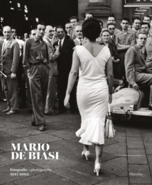 Mario De Biasi: Photographs 1947–2003