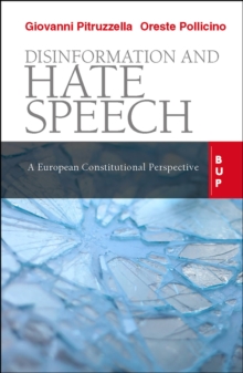 Image for Disinformation and Hate Speech : A European Constitutional Perspective