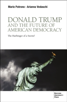 Image for Donald Trump and the Future of American Democracy: The Harbinger of a Storm?