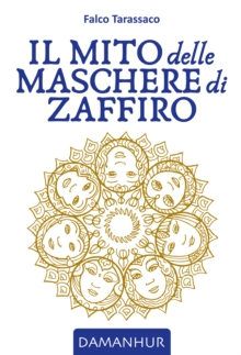 Image for Il Mito Delle Maschere Di Zaffiro