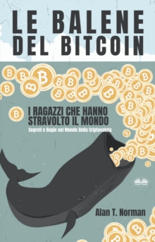 Image for Le Balene Del Bitcoin: I Ragazzi Che Hanno Stravolto Il Mondo