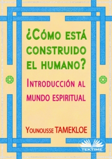 Image for Como Esta Construido El Humano?: Introduccion Al Mundo Espiritual