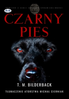 Image for Czarny Pies - Powiesc Z Serii Ochrona Sprawiedliwosci