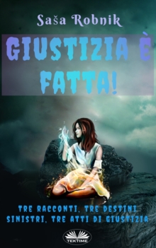 Image for Giustizia E Fatta!