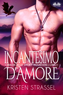 Image for Incantesimo D'Amore: I Draghi Delle Smoky Mountains - Libro 1