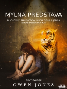 Image for Mylna Predstava: Duchovny Sprievodca, Duch Tigra A Jedna Strasidelna Matka!