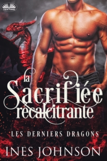Image for La Sacrifiee Recalcitrante: Romance De Dragon Metamorphe
