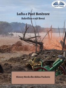 Image for Lufta E Pare Boterore: Sakrifica E Nje Brezi