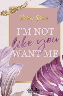 Image for I`m Not Like You Want Me