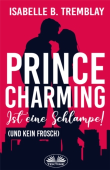 Image for Prince Charming Ist Eine Schlampe : Kein Frosch: Kein Frosch