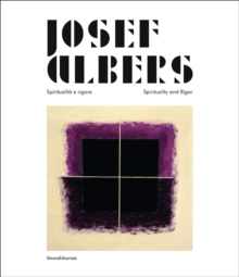 Image for Josef Albers  : spiritualitáa e rigore