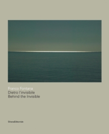 Franco Fontana: Behind the Invisible