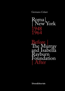 Image for Murray and Isabella Rayburn Foundation : Before | After Roma - New York (1948-1964)